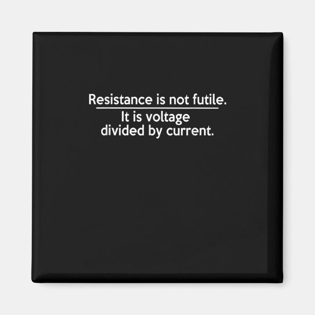 Imã A Resistência Não É Fútil - Lei Ohms - Eletrônica (Frente)