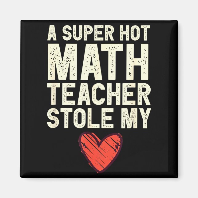 Imã A Super Hot Math Teacher Stole My Heart Valentines (Frente)