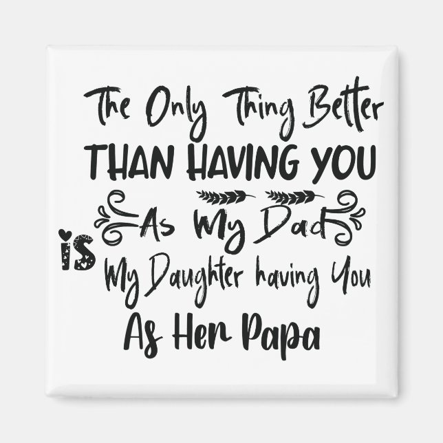 Imã A Única Coisa Melhor Do Que Ter Você Como Meu Pai, (Frente)