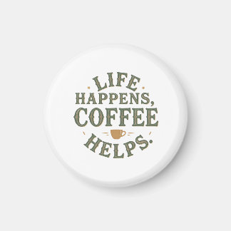 Imã A Vida Acontece O Café Ajuda O Vintage Quote Desig