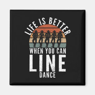 Imã A Vida Da Dança De Linha É Melhor Quando Você Pode
