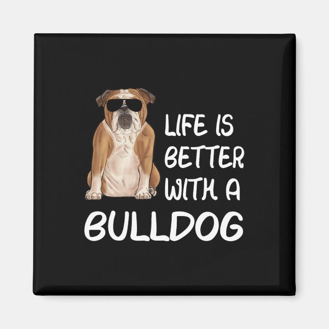 Imã A Vida Do Buldogue É Melhor Com Um Buldogue 1 (Frente)