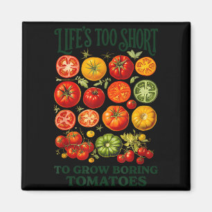 Imã A vida é curta demais para cultivar tomates chatos