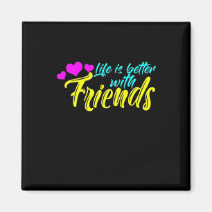 Imã A Vida É Melhor Com Amigos