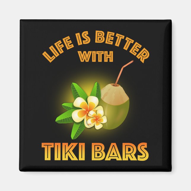 Imã A Vida É Melhor Com Bares Tiki (Frente)