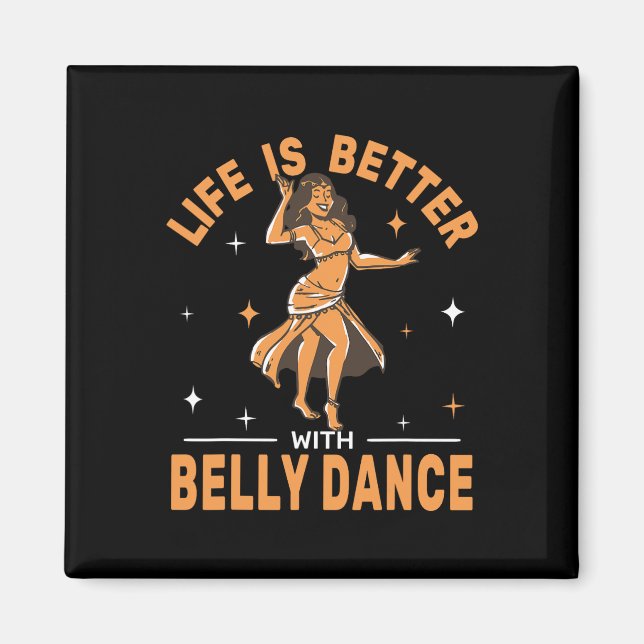 Imã A Vida É Melhor Com Borracha Dançarina Oriental (Frente)