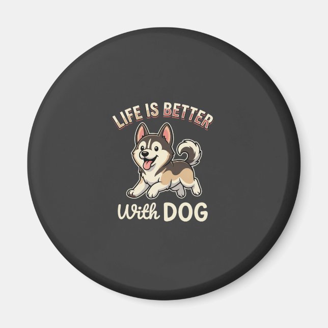 Imã A Vida é Melhor Com Cartoon de Cachorro (Frente)