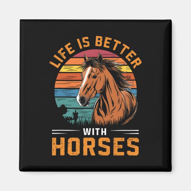 Imã A Vida É Melhor Com Cavalos Engraçados Com Cavalo  (Frente)