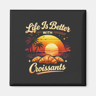 Imã A Vida É Melhor Com Croissants