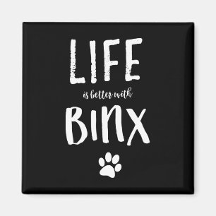 Imã A Vida É Melhor Com O Nome Do Cachorro Binx.