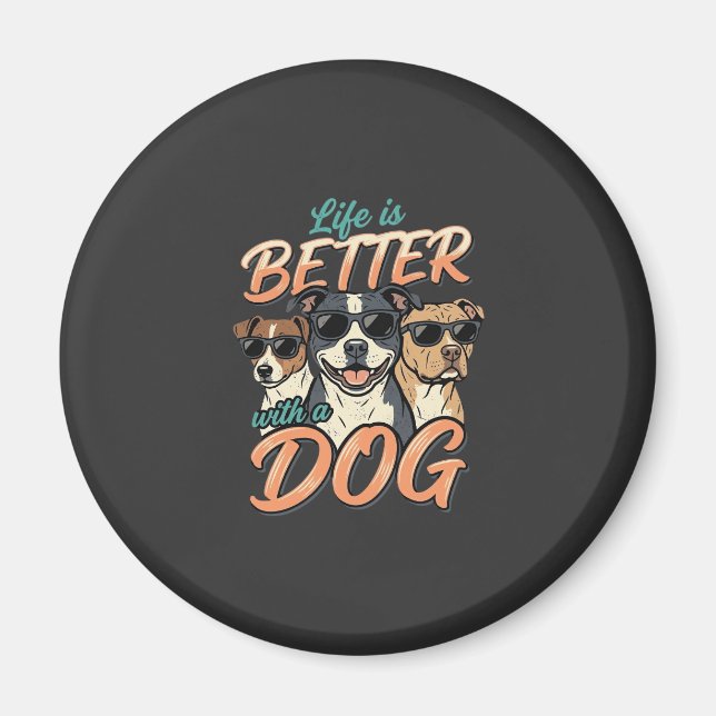 Imã A Vida é Melhor Com o Vetor do Cão (Frente)