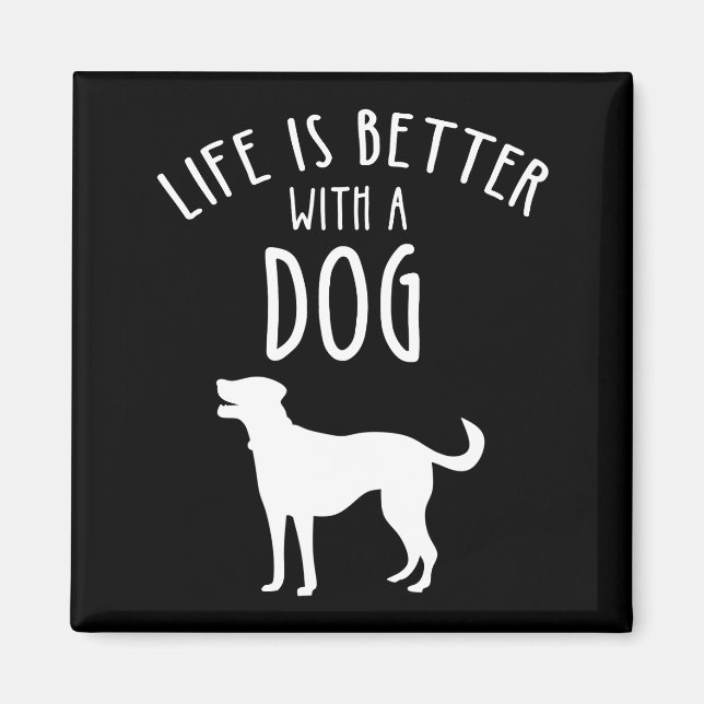 Imã A Vida É Melhor Com Um Cachorro (Frente)