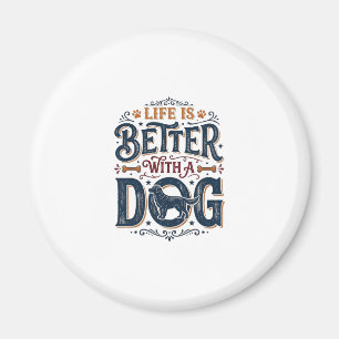 Imã A Vida é Melhor Com um Cachorro Design de Gravura 