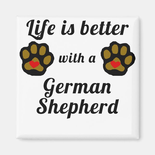 Imã A Vida É Melhor Com Um German shepherd (Frente)