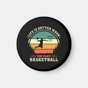 Imã a vida é melhor quando você joga basquete