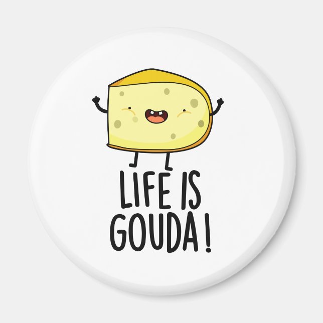 Imã "A Vida É O Goda Funny Positive Cheese Pun" (Frente)