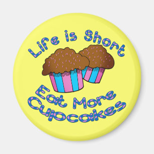 Imã A vida é Short, come mais cupcakes!