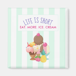 Imã A vida é Short come mais sorvete