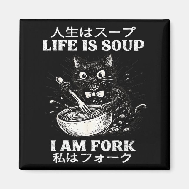 Imã A vida é Sopa Eu Sou Garfo Humor de Gato Meme Japo (Frente)