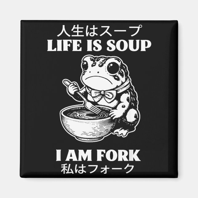 Imã A vida é sopa eu sou garfo sapo meme humor japonês (Frente)