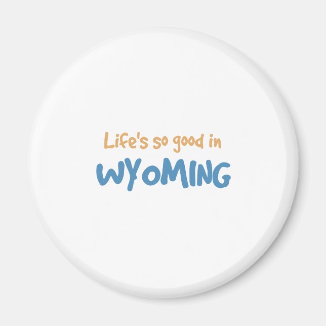 Imã A vida é tão boa em Wyoming (Frente)