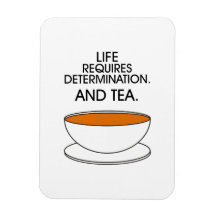 A vida exige determinação. E chá. Citação do chá