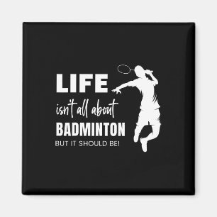 Imã A vida não é só sobre Badminton Sports Player Coac