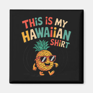 Imã Abacaxi Este É O Meu Luau Tropical De Camisa Havai