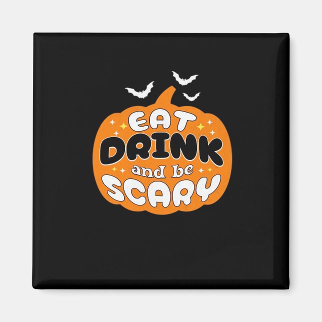 Imã Abóbora Engraçada de Halloween Coma Beba E Seja As (Frente)