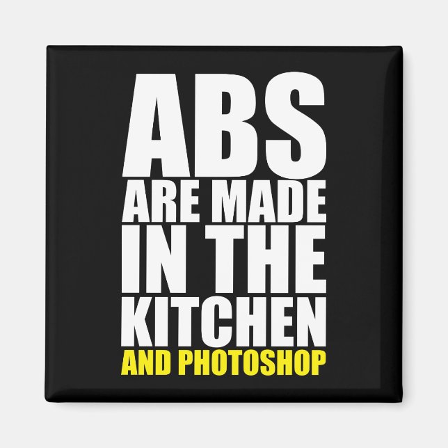 Imã Abs São Feitos Na Cozinha E Na Photoshop - Engraça (Frente)