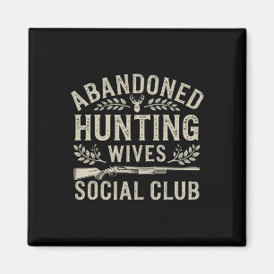 Imã Abyndoned Hunting Wives Social Club Deer Gun Fun