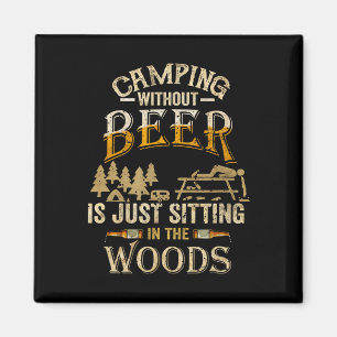 Imã Acampar sem cerveja é apenas sentar-se na floresta