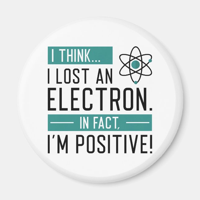 Imã Acho que perdi um eletrão, na verdade sou positivo (Frente)