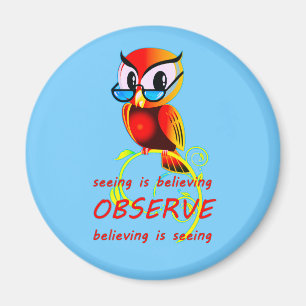 Imã Acredite e você verá isso OBSERVAR O Coruja Magnet