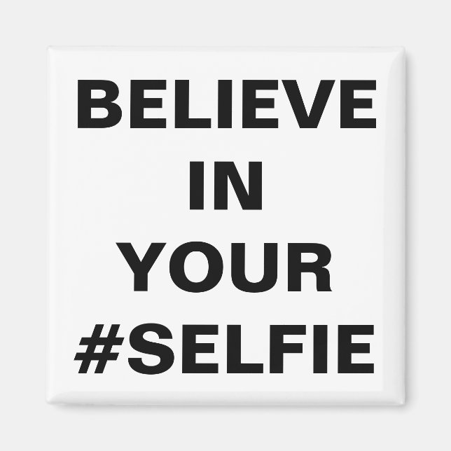 Imã Acredite Em Seu #Selfie Divertido (Frente)