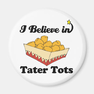 Imã acredito em tater tots