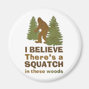 Imã Acredito que há um SQUATCH nesta floresta