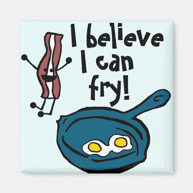 Imã Acredito Que Posso Fry Bacon Magnet (Frente)