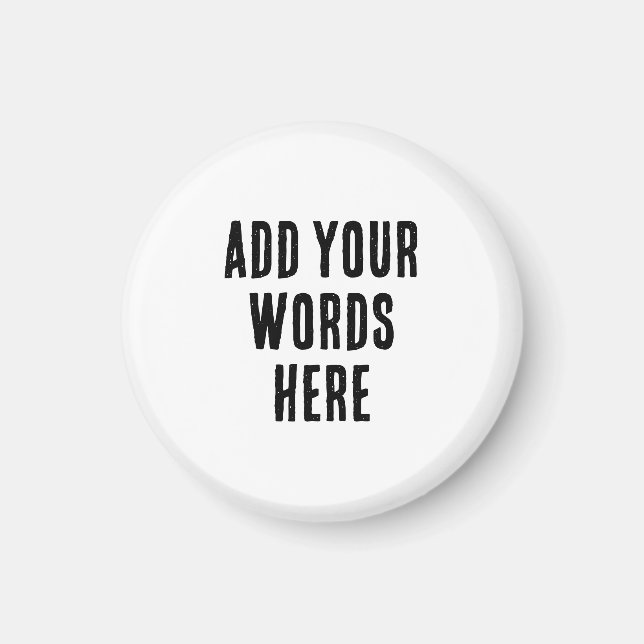 Imã Add Your Words Here Custom Customized Personalized (Frente)