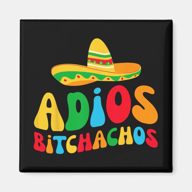 Imã Adios Bichachos Bride Squad My Final Fiesta Bachel (Frente)