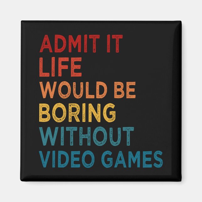 Imã Admita Que A Vida Seria Chata Sem Jogos Engraçados (Frente)