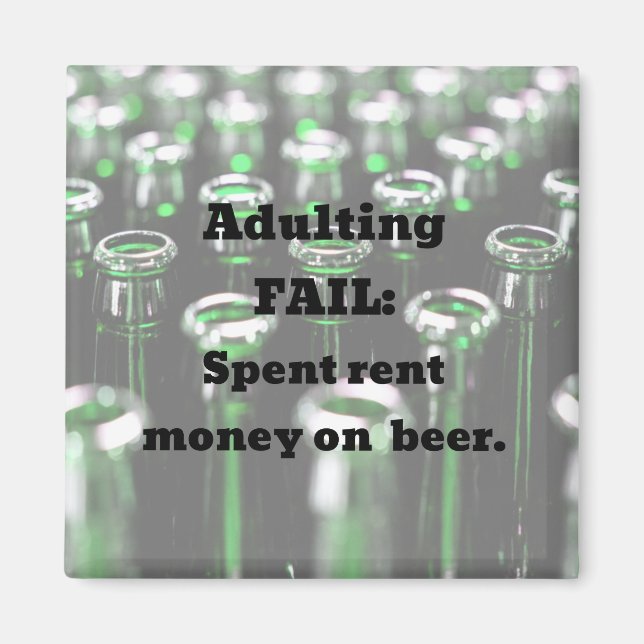 Imã Adulting Fail: Gastou dinheiro alugado com cerveja (Frente)
