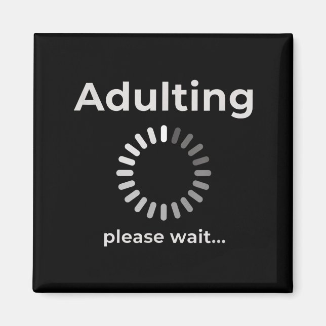 Imã Adulting Humor Novelty Apparel, Adulting Please Wa (Frente)