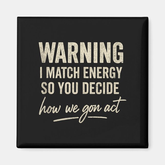 Imã Advertência Eu Combino Energia Então Você Decide C (Frente)