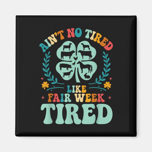 Imã Ain't No Tired Like Fair Week 4h County (Frente)