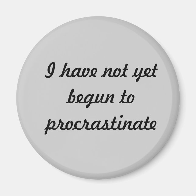 Imã Ainda não comecei a procrastinar (Frente)