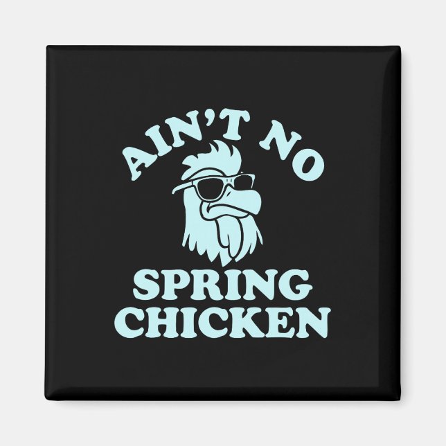 Imã Ain't No Spring Chicken Funny Design  (Frente)