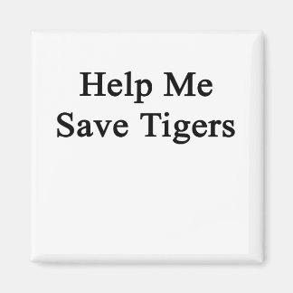 Imã Ajude-me a salvar tigres