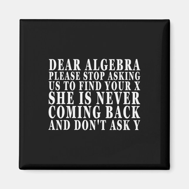 Imã Álgebra Querida Por Favor Pare De Pedir Para Nós E (Frente)