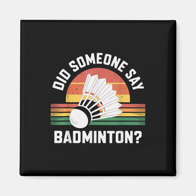 Imã Alguém Disse Badminton Engraçado Shuttle (Frente)